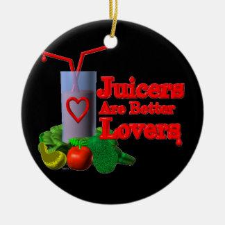 Juicers are better lovers by Valxart.com Ceramic Ornament