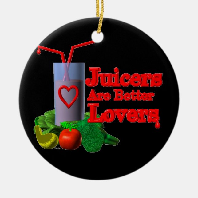 Juicers are better lovers by Valxart.com Ceramic Ornament (Front)
