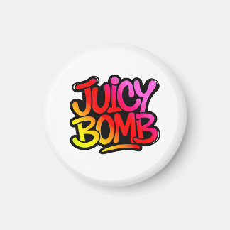 Juicy bomb magnet