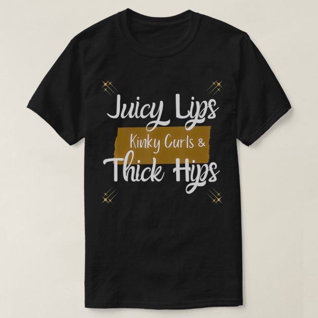 Juicy Lips Kinky Curls Thick Hips Womens  T-Shirt (Design Front)