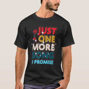 Jukebox Karaoke Singer Just One More Song I Promis T-Shirt
