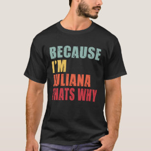 Juliana I m Everyone is Talking About Juliana T-Shirt
