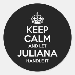 Juliana Keep Calm Personalized Name Funny Birthday Classic Round Sticker
