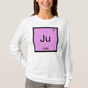Julie Name Chemistry Element Periodic Table T-Shirt