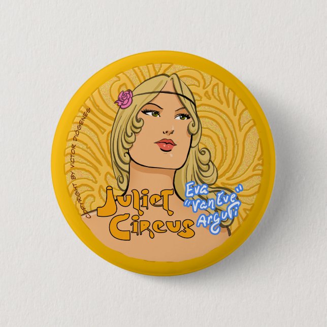 Juliet Circus - Eva Van Eve Arguti 2 Inch Round Button (Front)