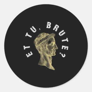 Julius Caesar Et Tu Brute Spqr Roman Empire Funny  Classic Round Sticker