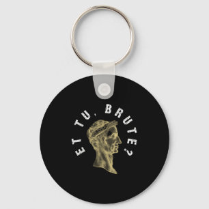 Julius Caesar Et Tu Brute Spqr Roman Empire Funny  Keychain
