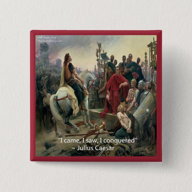 Julius Caesar I Came I Saw I Conquered 2 Inch Square Button (Front)