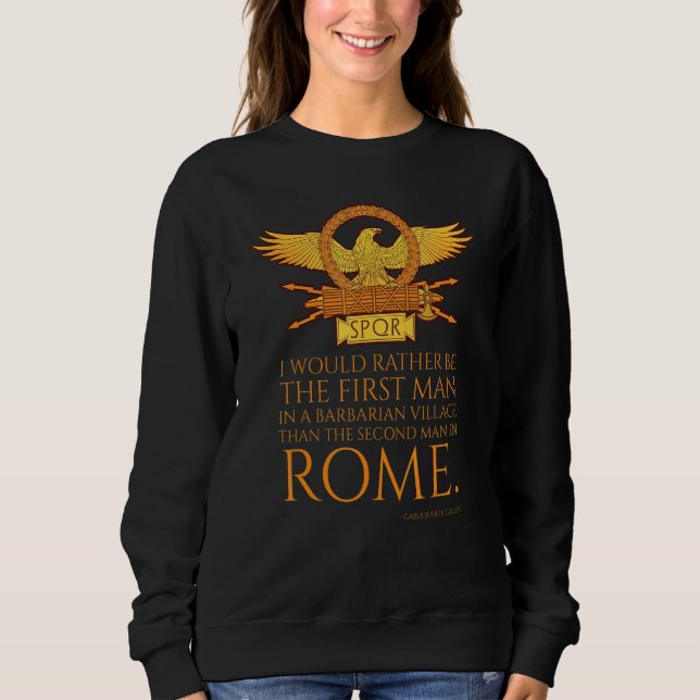 Julius Caesar Quote   Roman Eagle   Ancient Roman  Sweatshirt (Front)