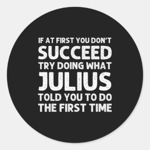 Julius Gift Name D Birthday Funny Chris Classic Round Sticker