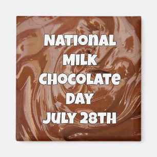 July 28 is Milk Chocolate Day Fun Holidays Magnet