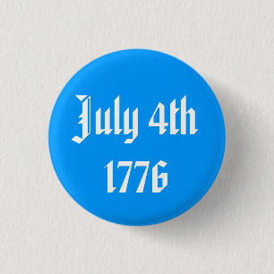 July 4th 1776 Button
