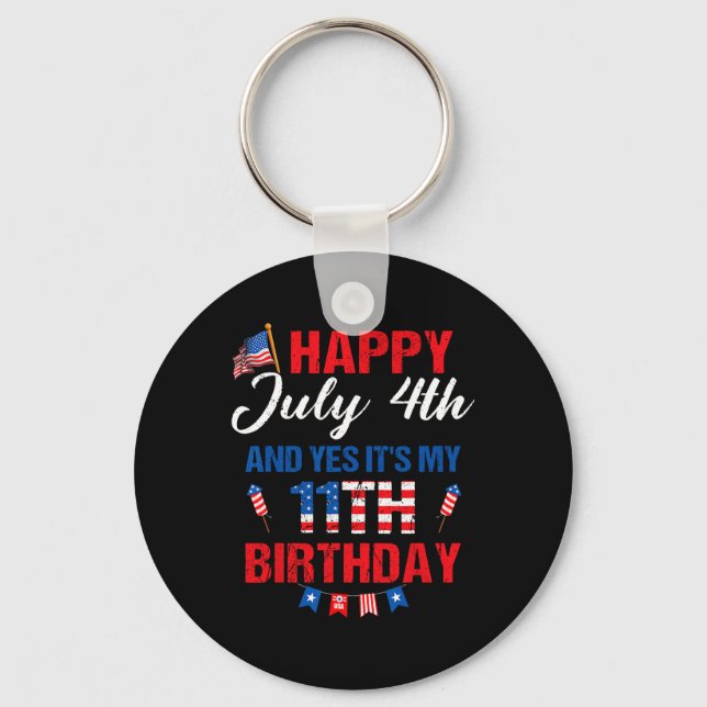 July 4th &amp; Yes It's My 11th Birthday 11 Years  Keychain (Front)