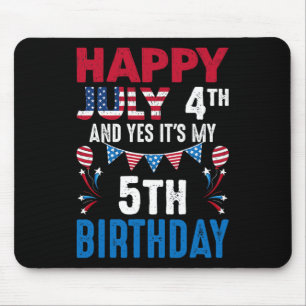 July 4th And Yes It's My 5th Birthday American Pat Mouse Pad