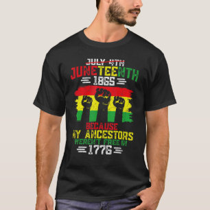 July 4th Black History Juneteenth 1865 Because My T-Shirt