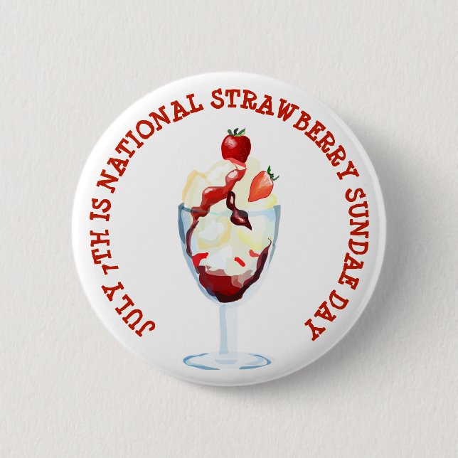 July 7th is National Strawberry Sundae Day 2 Inch Round Button (Front)