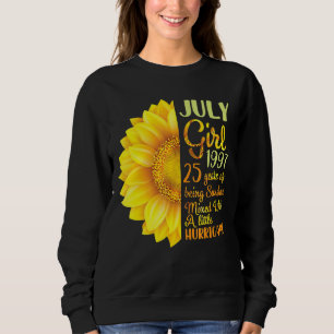 July Girl 1997 25 Years Of Being Sunshine Mixed A Sweatshirt