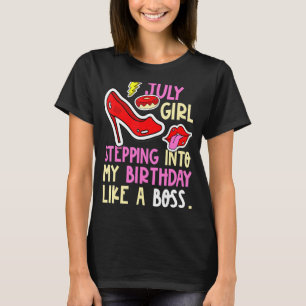 July Girl Birth Month Heels Stepping Birthday Like T-Shirt