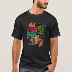 July Girl She Slays & Prays  July Birthday Girls   T-Shirt