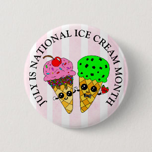 July is National Ice Cream Month  2 Inch Round Button