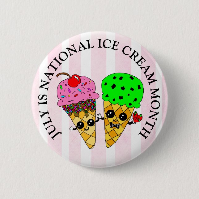 July is National Ice Cream Month  2 Inch Round Button (Front)
