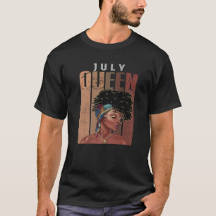 July Melanin Queen Afro Black Girls Black Histor T-Shirt