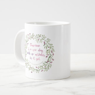 Jumbo Mug - Demain est un nouveau jour...
