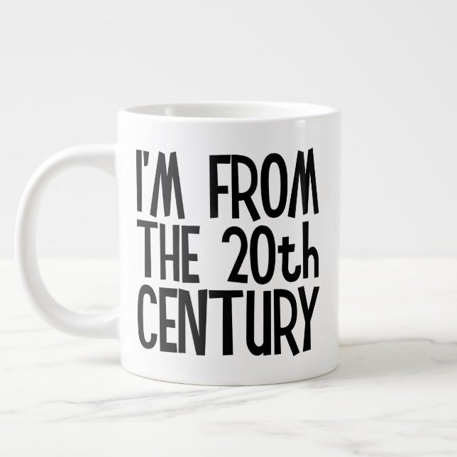 Jumbo Mug - I'm From The 20th Century (Gauche)