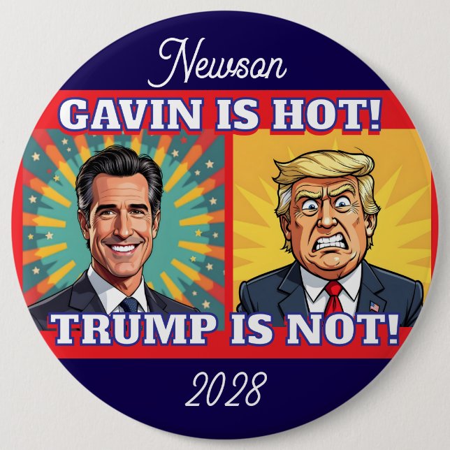 Jumbo Newsom is Hot, Trump is Not Funny Political 6 Inch Round Button (Front)