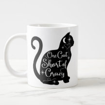 Jumbo size mug with "One Cat Short of Crazy"