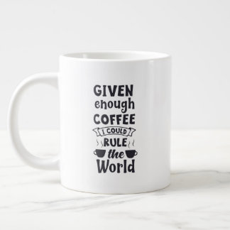 Jumbo size mug with "Rule The World"
