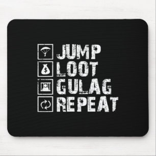 Jump Loot Gulag Repeat Gamer Gift Gaming Gamer Mouse Pad