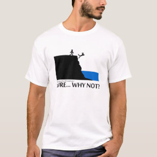 Jump off a cliff T-Shirt