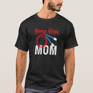 Jump Rope Mom Skipping Jumping Roping Workout 1 T-Shirt
