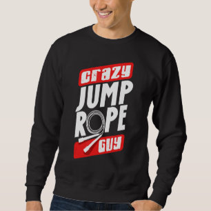 Jump Rope Skipping Rope Jumping Crazy Jump Rope Gu Sweatshirt