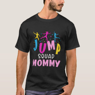 Jump Squad Mommy Trampoline Party Matching Birthda T-Shirt