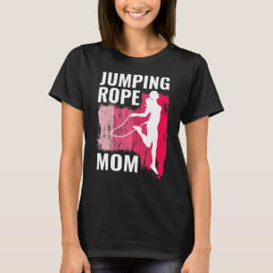 Jumping Rope Mom Rope Jumpers For Women Jump Rope T-Shirt