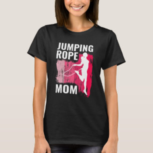 Jumping Rope mom rope jumpers for women jump rope  T-Shirt