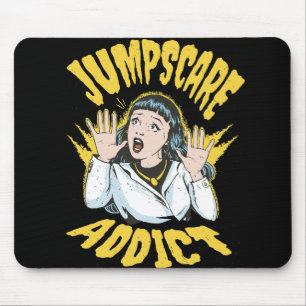 Jumpscare Addict Mouse Pad