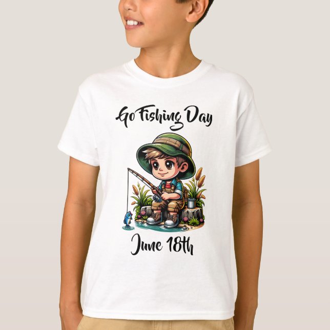 June 18th is Go Fishing Day | Funny Holidays T-Shirt (Front)