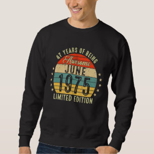 June 1975 47th Birthday 47 Years Of Being Awesome Sweatshirt