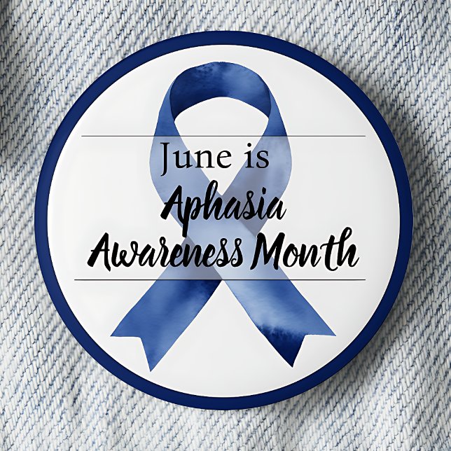 June Aphasia Awareness Month 2 Inch Round Button (Blue awareness ribbon.  June is Aphasia Awareness Month pinback button.)