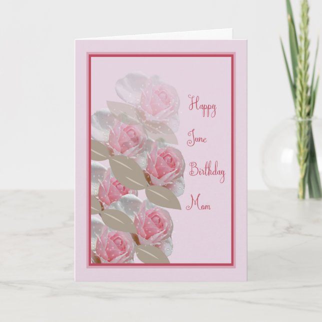 June Birthday Card Pink Roses for Mom (Front)