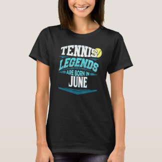 June Birthday For Tennis Players T-Shirt