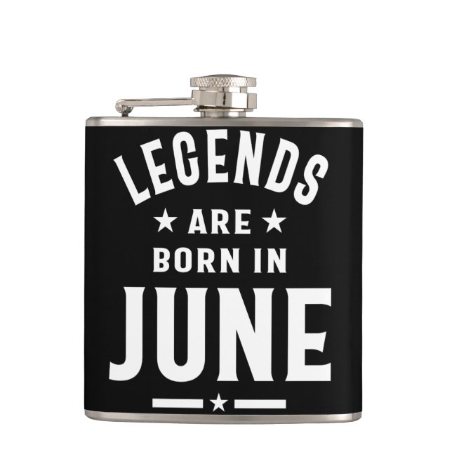 June Birthday Gift Legends Are Born In June Hip Flask (Front)