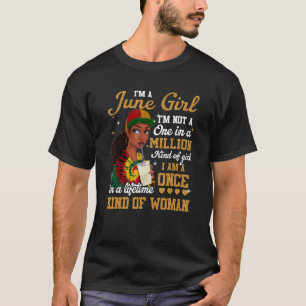 June Girl Gemini Birthday Once In Lifetime Kinda B T-Shirt