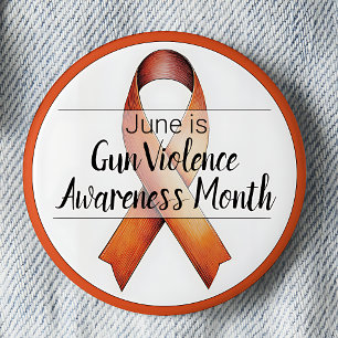 June Gun Violence Awareness Month 2 Inch Round Button