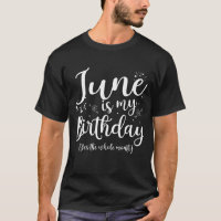 June Is My Birthday The Whole Month June