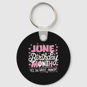 June Is My Birthday Yes The Whole Month Pink Birth Keychain