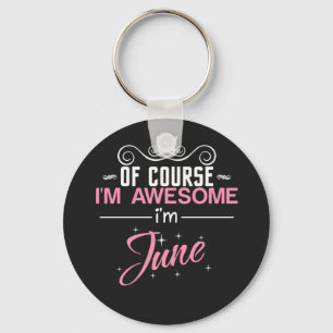 June of course I'm awesome I'm June name Keychain